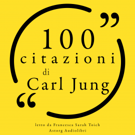 Hörbuch 100 citazioni di Carl Jung  - Autor Carl Jung   - gelesen von Francesca Sarah Toich
