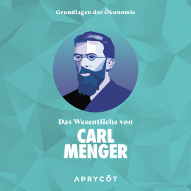 Hörbuch Grundlagen der Ökonomie: Das Wesentliche von Carl Menger  - Autor Carl Menger   - gelesen von @Chris_SHA256