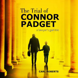 Hörbuch The Trial of Connor Padget  - Autor Carl Roberts   - gelesen von Kevin Stillwell