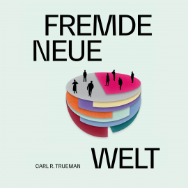 Hörbuch Fremde neue Welt  - Autor Carl Trueman   - gelesen von Ute Elsner