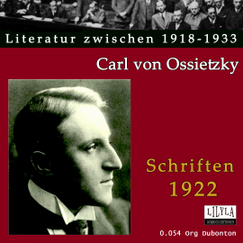 Hörbuch Schriften 1922  - Autor Carl von Ossietzky   - gelesen von Schauspielergruppe