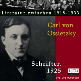 Hörbuch Schriften 1925  - Autor Carl von Ossietzky   - gelesen von Schauspielergruppe