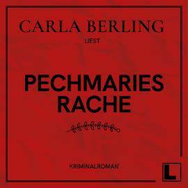 Hörbuch Pechmaries Rache (ungekürzt)  - Autor Carla Berling   - gelesen von Carla Berling