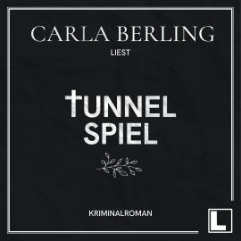 Hörbuch Tunnelspiel (ungekürzt)  - Autor Carla Berling   - gelesen von Carla Berling