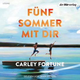 Hörbuch Fünf Sommer mit dir  - Autor Carley Fortune   - gelesen von Janin Stenzel