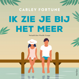 Hörbuch Ik zie je bij het meer  - Autor Carley Fortune   - gelesen von Nathalie van Gent