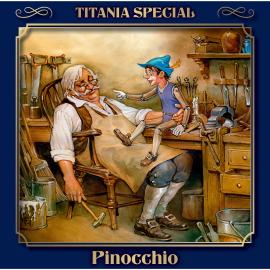 Hörbuch Titania Special, Märchenklassiker, Folge 10: Pinocchio  - Autor Carlo Collodi   - gelesen von Schauspielergruppe