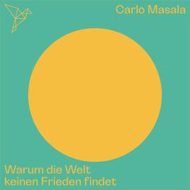 Hörbuch Warum die Welt keinen Frieden findet - Auf dem Punkt (Ungekürzt)  - Autor Carlo Masala   - gelesen von Patrick Imhof