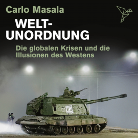 Hörbuch Weltunordnung - Weltunordnung  - Autor Carlo Masala   - gelesen von Patrick Imhof