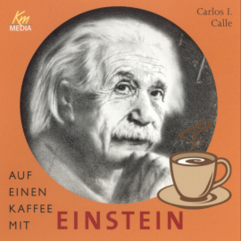 Hörbuch Auf einen Kaffee mit Einstein  - Autor Carlos I. Calle   - gelesen von Schauspielergruppe