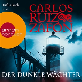 Hörbuch Der dunkle Wächter  - Autor Carlos Ruiz Zafón   - gelesen von Rufus Beck