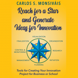 Hörbuch Reach for a Star and Generate Ideas for Innovation  - Autor Carlos S. Monsiváis   - gelesen von Max Walker