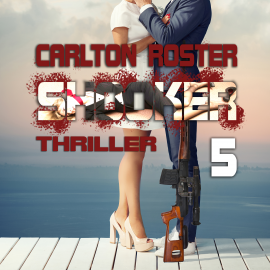 Hörbuch Shooker 5 | Thriller  - Autor Carlton Roster   - gelesen von Ashley Nolyn