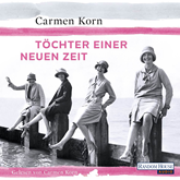 Hörbuch Töchter einer neuen Zeit  - Autor Carmen Korn   - gelesen von Carmen Korn