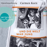 Hörbuch Und die Welt war jung  - Autor Carmen Korn   - gelesen von Carmen Korn