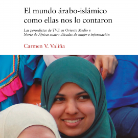 Hörbuch El mundo árabo-islámico como ellas nos lo contaron  - Autor Carmen V. Valiña   - gelesen von Silvia Nuño
