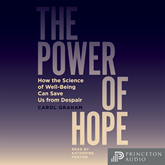 The Power of Hope - How the Science of Well-Being Can Save Us from Despair (Unabridged)