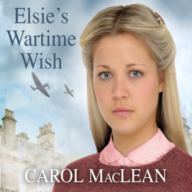 Hörbuch Elsie's Wartime Wish  - Autor Carol MacLean   - gelesen von Lesley Mackie