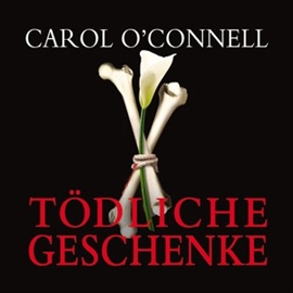 Hörbuch Tödliche Geschenke  - Autor Carol O'Connell   - gelesen von Oliver Siebeck