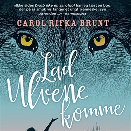 Hörbuch Lad ulvene komme  - Autor Carol Rifka Brunt   - gelesen von Inez Gavilanes