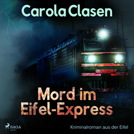 Hörbuch Mord im Eifel-Express (Kriminalroman aus der Eifel)  - Autor Carola Clasen   - gelesen von Elga Schütz