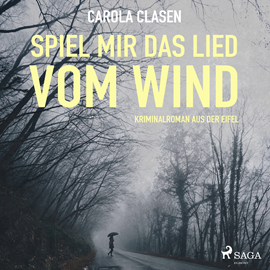 Hörbuch Spiel mir das Lied vom Wind (Kriminalroman aus der Eifel)  - Autor Carola Clasen   - gelesen von Cornelia Dörr