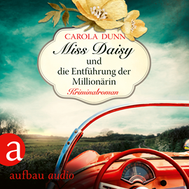 Hörbuch Miss Daisy und die Entführung der Millionärin  - Autor Carola Dunn   - gelesen von Julia von Tettenborn