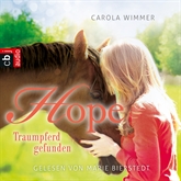Hörbuch Traumpferd gefunden (Hope 2)  - Autor Carola Wimmer   - gelesen von Marie Bierstedt