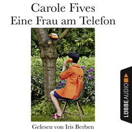 Hörbuch Eine Frau am Telefon  - Autor Carole Fives   - gelesen von Iris Berben