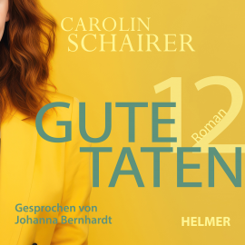 Hörbuch Zwölf gute Taten  - Autor Carolin Schairer   - gelesen von Johanna Bernhardt