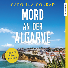 Hörbuch Mord an der Algarve (Anabela Silva ermittelt 1)  - Autor Carolina Conrad   - gelesen von Ulla Wagener
