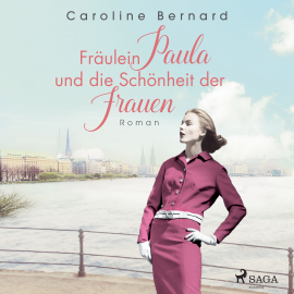 Hörbuch Fräulein Paula und die Schönheit der Frauen  - Autor Caroline Bernard   - gelesen von Svenja Pages