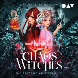 Hörbuch Chaos Witches - Die falsche Auserwählte (Ungekürzt)  - Autor Caroline Brinkmann   - gelesen von Schauspielergruppe