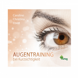 Hörbuch Augentraining bei Kurzsichtigkeit  - Autor Caroline Christina Ebert   - gelesen von Caroline Christina Ebert