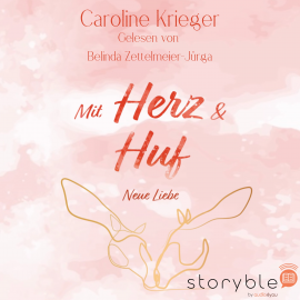 Hörbuch Mit Herz und Huf - Neue Liebe  - Autor Caroline Krieger   - gelesen von Belinda Zettelmeier-Jürga