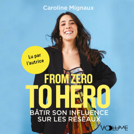 Hörbuch From zero to hero  - Autor Caroline Mignaux   - gelesen von Caroline Mignaux