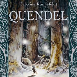 Hörbuch Quendel - Quendel, Band 1 (ungekürzt)  - Autor Caroline Ronnefeldt   - gelesen von Florian Jung