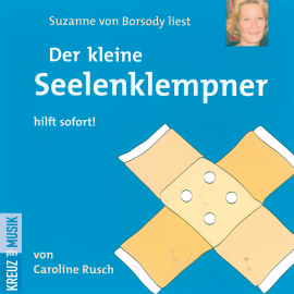 Hörbuch Der kleine Seelenklempner  - Autor Caroline Rusch   - gelesen von Suzanne von Borsody