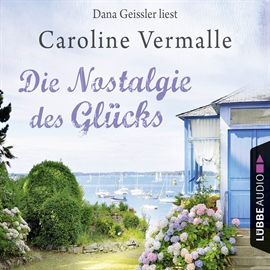 Hörbuch Die Nostalgie des Glücks  - Autor Caroline Vermalle   - gelesen von Dana Geissler