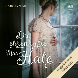 Hörbuch Die ehrenhafte Mrs Hale  - Autor Carolyn Miller   - gelesen von Yvonne Esins