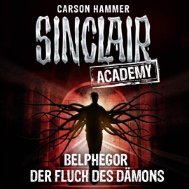 Hörbuch Belphegor - Der Fluch des Dämons (Sinclair Academy 1)  - Autor Carson Hammer   - gelesen von Thomas Balou Martin
