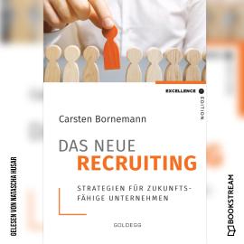 Hörbuch Das neue Recruiting - Strategien für zukunftsfähige Unternehmen (Ungekürzt)  - Autor Carsten Bornemann   - gelesen von Natascha Husar