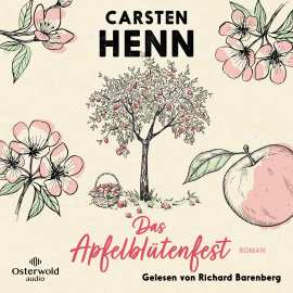 Hörbuch Das Apfelblütenfest  - Autor Carsten Henn   - gelesen von Richard Barenberg