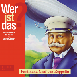 Hörbuch Ferdinand Graf von Zeppelin (Wissenshörspiel für Kinder)  - Autor Carsten Jaspers   - gelesen von Schauspielergruppe