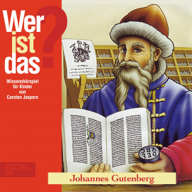 Hörbuch Johannes Gutenberg (Wissenshörspiel für Kinder)  - Autor Carsten Jaspers   - gelesen von Schauspielergruppe