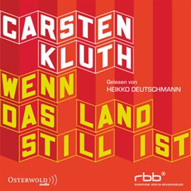 Hörbuch Wenn das Land still ist  - Autor Carsten Kluth   - gelesen von Heikko Deutschmann