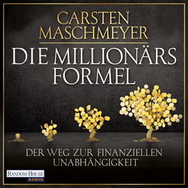 Hörbuch Die Millionärsformel. Der Weg zur finanziellen Unabhängigkeit  - Autor Carsten Maschmeyer   - gelesen von Stephan Buchheim