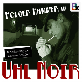 Hörbuch Uhl Noir  - Autor Carsten Schlüter   - gelesen von Carsten Schlüter