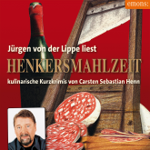 Hörbuch Henkersmahlzeit  - Autor Carsten Sebastian Henn   - gelesen von Jürgen von der Lippe
