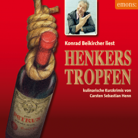 Hörbuch Henkerstropfen  - Autor Carsten Sebastian Henn   - gelesen von Konrad Beikircher